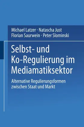 Latzer / Slominski / Just |  Selbst- und Ko-Regulierung im Mediamatiksektor | Buch |  Sack Fachmedien