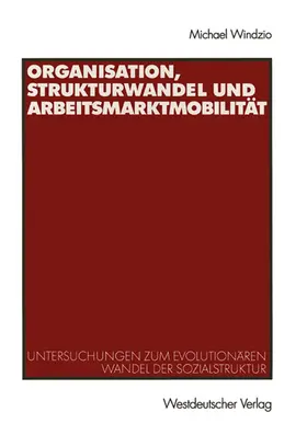 Windzio |  Organisation, Strukturwandel und Arbeitsmarktmobilität | Buch |  Sack Fachmedien