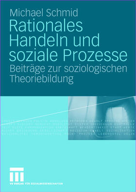 Schmid |  Rationales Handeln und soziale Prozesse | Buch |  Sack Fachmedien