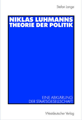 Lange |  Niklas Luhmanns Theorie der Politik | Buch |  Sack Fachmedien