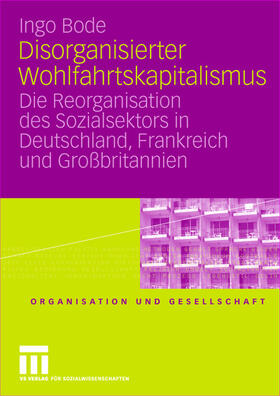 Bode |  Bode, I: Disorganisierter Wohlfahrtskapitalismus | Buch |  Sack Fachmedien
