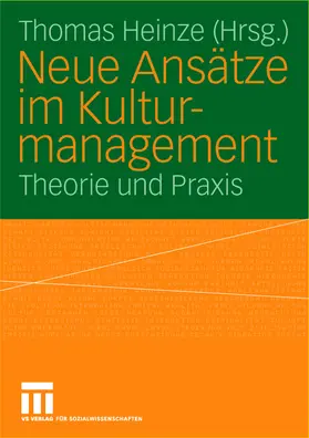 Heinze | Neue Ansätze im Kulturmanagement | Buch | 978-3-531-14196-1 | sack.de