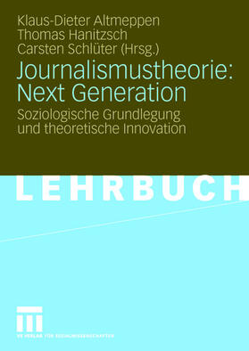 Altmeppen / Schlüter / Hanitzsch |  Journalismustheorie: Next Generation | Buch |  Sack Fachmedien