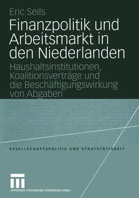 Seils |  Finanzpolitik und Arbeitsmarkt in den Niederlanden | Buch |  Sack Fachmedien