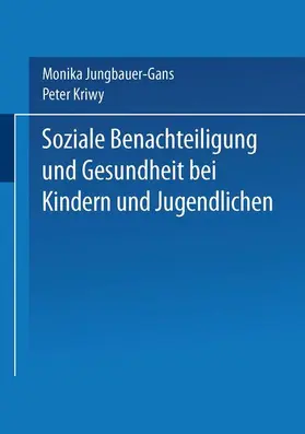 Kriwy / Jungbauer-Gans |  Soziale Benachteiligung und Gesundheit bei Kindern und Jugendlichen | Buch |  Sack Fachmedien