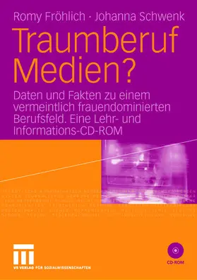 Schwenk / Fröhlich |  Traumberuf Medien? | Buch |  Sack Fachmedien