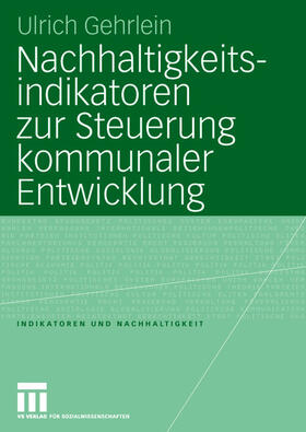 Gehrlein | Nachhaltigkeitsindikatoren zur Steuerung kommunaler Entwicklung | Buch | 978-3-531-14282-1 | sack.de