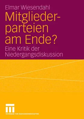 Wiesendahl |  Mitgliederparteien am Ende? | Buch |  Sack Fachmedien