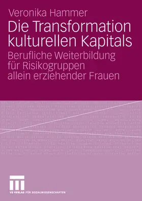 Hammer |  Die Transformation kulturellen Kapitals | Buch |  Sack Fachmedien