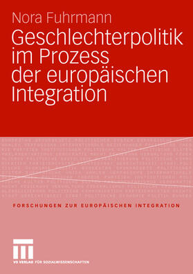 Fuhrmann |  Geschlechterpolitik im Prozess der europäischen Integration | Buch |  Sack Fachmedien
