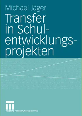 Jäger |  Transfer in Schulentwicklungsprojekten | Buch |  Sack Fachmedien