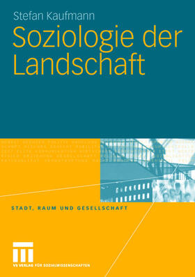 Kaufmann |  Soziologie der Landschaft | Buch |  Sack Fachmedien