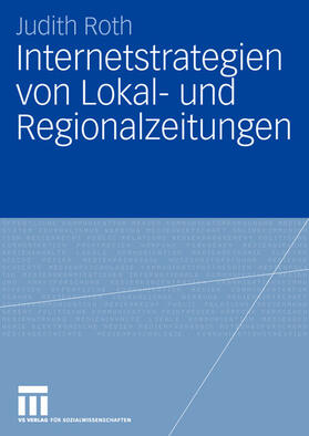 Roth |  Internetstrategien von Lokal- und Regionalzeitungen | Buch |  Sack Fachmedien