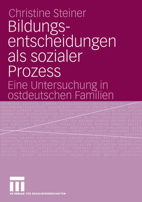 Steiner |  Bildungsentscheidungen als sozialer Prozess | Buch |  Sack Fachmedien