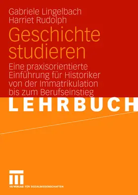 Lingelbach / Rudolph |  Geschichte studieren | Buch |  Sack Fachmedien