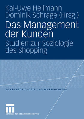 Schrage / Hellmann |  Das Management der Kunden | Buch |  Sack Fachmedien