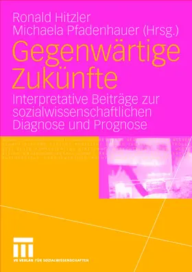 Pfadenhauer / Hitzler |  Gegenwärtige Zukünfte | Buch |  Sack Fachmedien