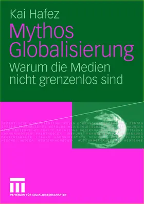 Hafez |  Mythos Globalisierung | Buch |  Sack Fachmedien