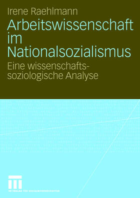 Raehlmann |  Arbeitswissenschaft im Nationalsozialismus | Buch |  Sack Fachmedien