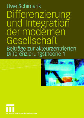 Schimank |  Differenzierung und Integration der modernen Gesellschaft | Buch |  Sack Fachmedien