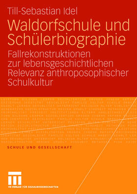 Idel |  Idel, T: Waldorfschule und Schülerbiographie | Buch |  Sack Fachmedien