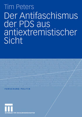 Peters |  Der Antifaschismus der PDS aus antiextremistischer Sicht | Buch |  Sack Fachmedien