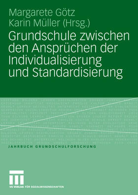 Götz / Müller |  Grundschule zwischen den Ansprüchen der Individualisierung u | Buch |  Sack Fachmedien