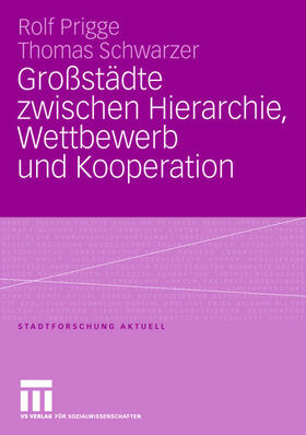 Schwarzer / Prigge |  Großstädte zwischen Hierarchie, Wettbewerb und Kooperation | Buch |  Sack Fachmedien