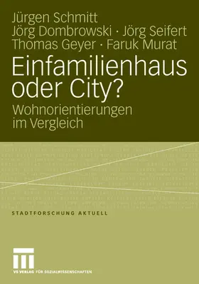 Schmitt / Dombrowski / Murat |  Einfamilienhaus oder City? | Buch |  Sack Fachmedien