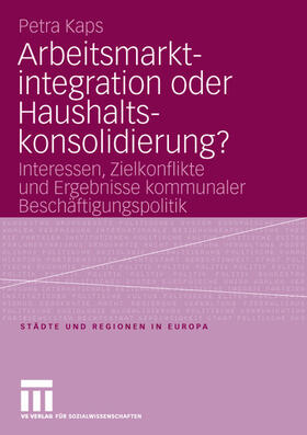 Kaps |  Arbeitsmarktintegration oder Haushaltskonsolidierung? | Buch |  Sack Fachmedien