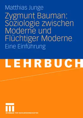 Junge |  Zygmunt Bauman: Soziologie zwischen Moderne und Flüchtiger Moderne | Buch |  Sack Fachmedien