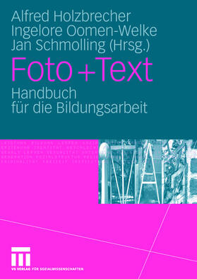 Holzbrecher / Schmolling / Oomen-Welke |  Foto + Text | Buch |  Sack Fachmedien