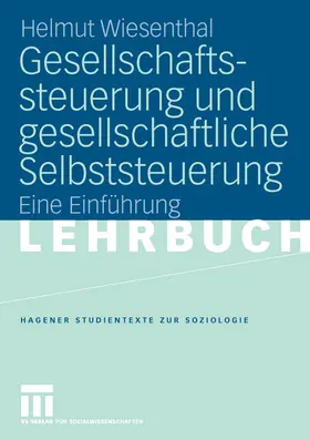 Wiesenthal |  Gesellschaftssteuerung und gesellschaftliche Selbststeuerung | Buch |  Sack Fachmedien