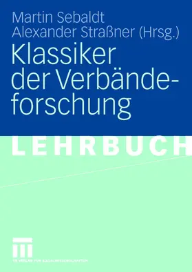 Straßner / Sebaldt | Klassiker der Verbändeforschung | Buch | 978-3-531-15142-7 | sack.de