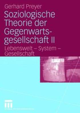 Preyer |  Soziologische Theorie der Gegenwartsgesellschaft II | Buch |  Sack Fachmedien