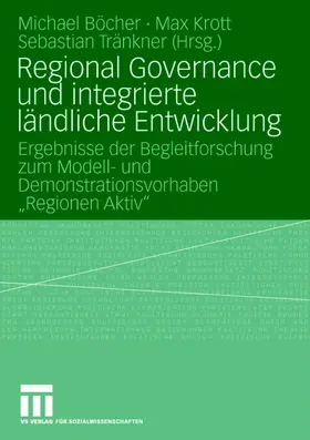 Böcher / Tränkner / Krott |  Regional Governance und integrierte ländliche Entwicklung | Buch |  Sack Fachmedien