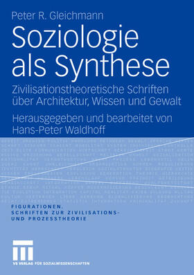 Gleichmann / Waldhoff |  Soziologie als Synthese | Buch |  Sack Fachmedien