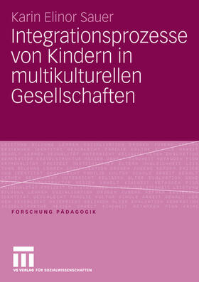 Sauer |  Integrationsprozesse von Kindern in multikulturellen Gesellschaften | Buch |  Sack Fachmedien