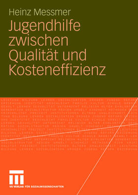 Messmer |  Jugendhilfe zwischen Qualität und Kosteneffizienz | Buch |  Sack Fachmedien