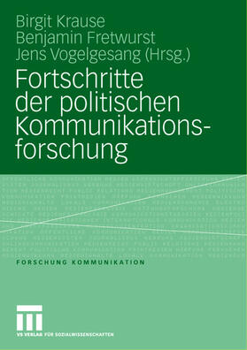 Krause / Vogelgesang / Fretwurst |  Fortschritte der politischen Kommunikationsforschung | Buch |  Sack Fachmedien