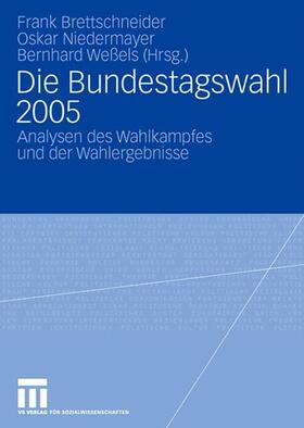 Brettschneider / Weßels / Niedermayer |  Die Bundestagswahl 2005 | Buch |  Sack Fachmedien