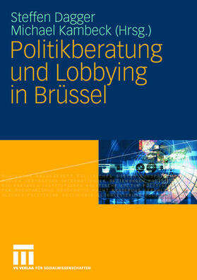 Kambeck / Dagger |  Politikberatung und Lobbying in Brüssel | Buch |  Sack Fachmedien