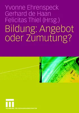 Ehrenspeck / Thiel / de Haan |  Bildung: Angebot oder Zumutung? | Buch |  Sack Fachmedien