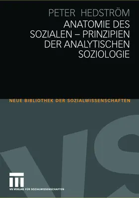 Hedström |  Anatomie des Sozialen - Prinzipien der analytischen Soziologie | Buch |  Sack Fachmedien