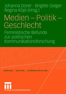 Dorer / Köpl / Geiger |  Medien - Politik - Geschlecht | Buch |  Sack Fachmedien