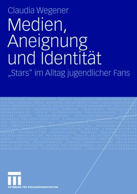 Wegener |  Medien, Aneignung und Identität | Buch |  Sack Fachmedien