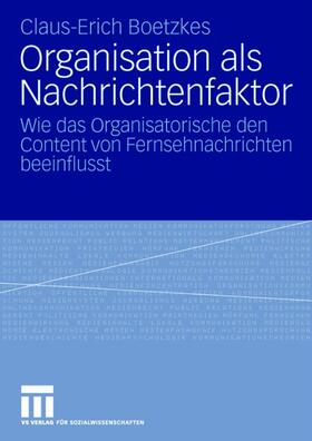 Boetzkes |  Organisation als Nachrichtenfaktor | Buch |  Sack Fachmedien