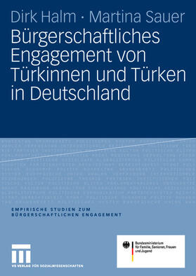 Sauer / Halm / Bundesministerium f.Familie, |  Bürgerschaftliches Engagement von Türkinnen und Türken in Deutschland | Buch |  Sack Fachmedien