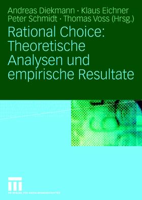 Diekmann / Voss / Eichner |  Rational Choice: Theoretische Analysen und empirische Resultate | Buch |  Sack Fachmedien