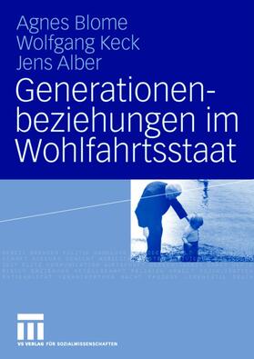 Blome / Alber / Keck |  Generationenbeziehungen im Wohlfahrtsstaat | Buch |  Sack Fachmedien